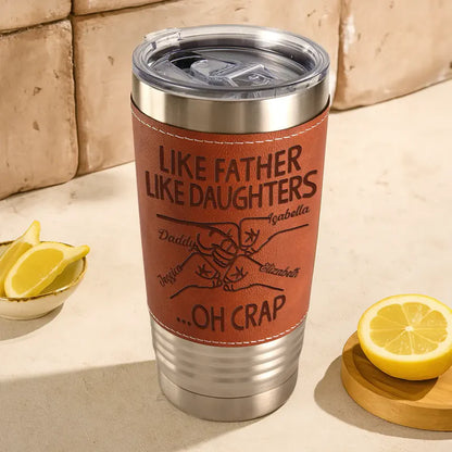 Like Father Like Daughter - Personalized Leather Tumbler