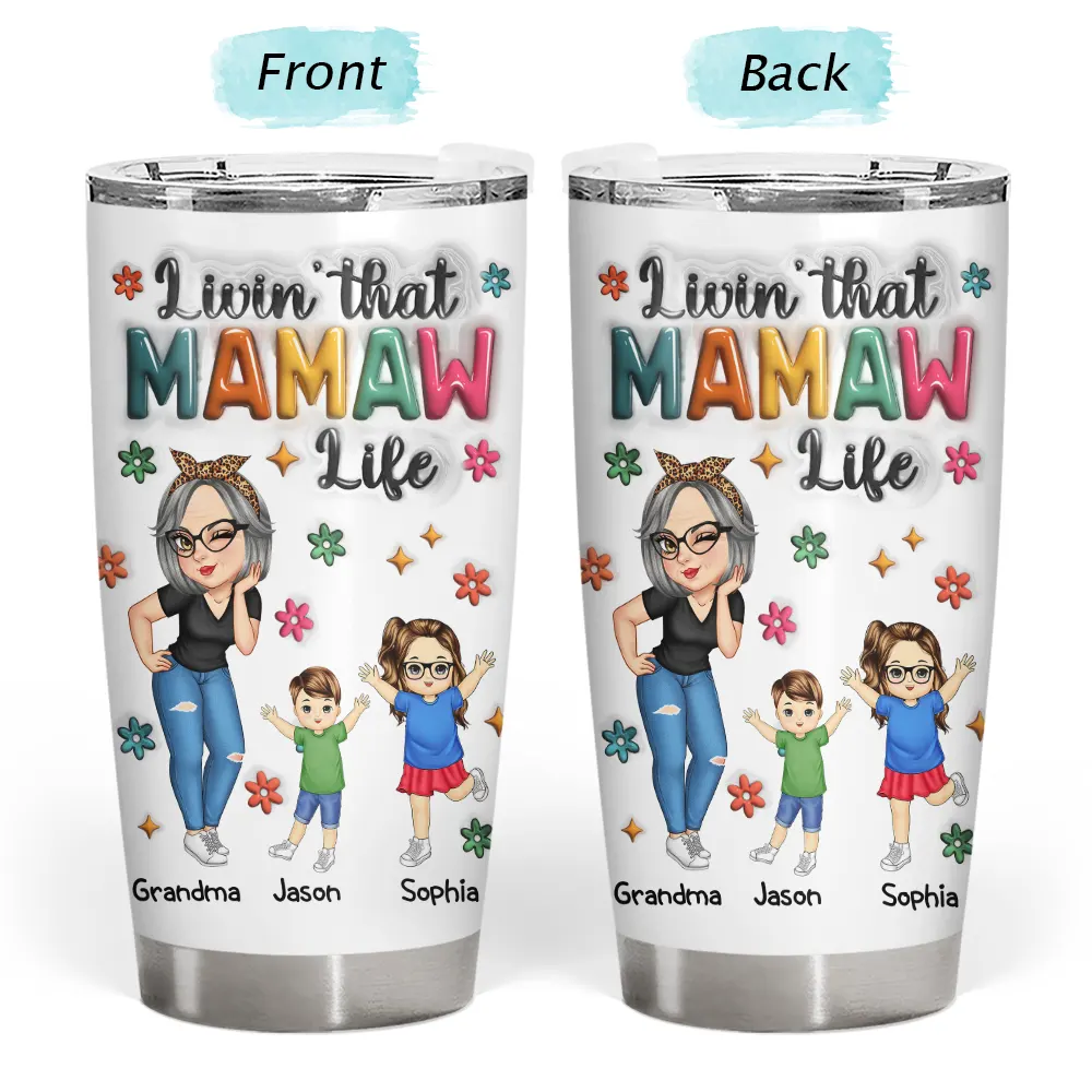 Living That Grandma Life - 3D Inflated Effect Printed Tumbler, Personalized Tumbler