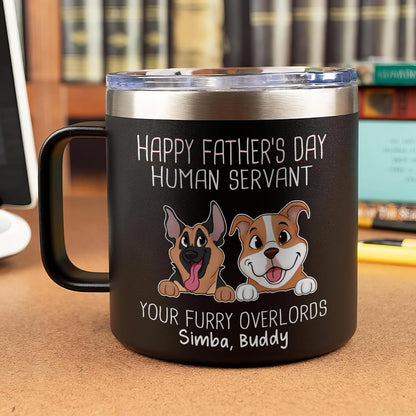 Happy Father's Mother's Day Dog Human Servant Personalized Stainless Steel Tumbler With Handle, Gift For Dog Lovers