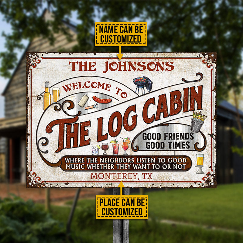 Log Cabin Grilling Red Listen To The Good Music Custom Classic Metal Signs