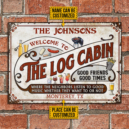 Log Cabin Grilling Red Listen To The Good Music Custom Classic Metal Signs