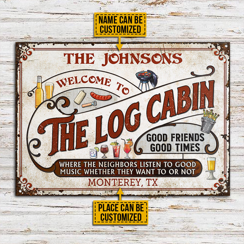 Log Cabin Grilling Red Listen To The Good Music Custom Classic Metal Signs