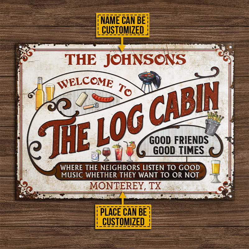 Log Cabin Grilling Red Listen To The Good Music Custom Classic Metal Signs