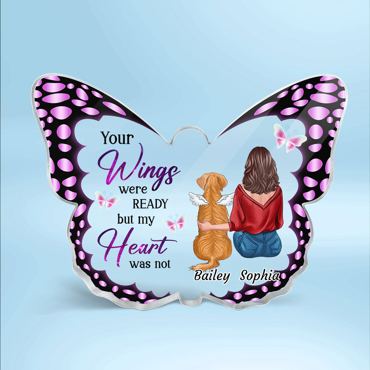 Your Wings Were Ready Dog Memorial Personalized Acrylic Butterfly Plaque