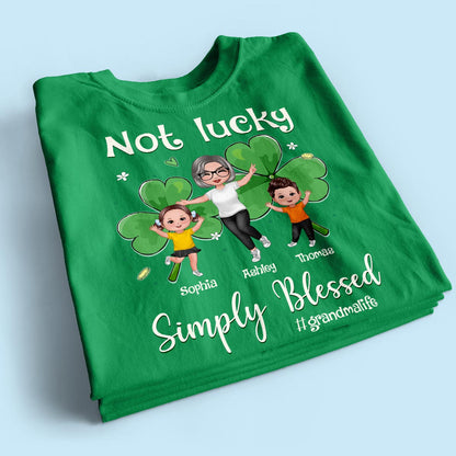 Not Lucky Simply Blessed Grandma Life St. Patrick's Day Personalized Shirt