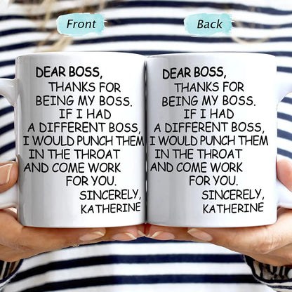 Dear Boss Thanks For Being My Boss - Personalized Mug