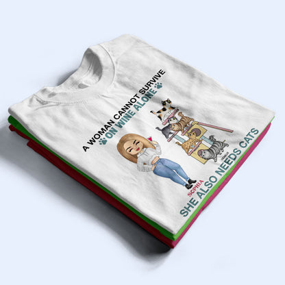 A Woman Can Not Survive On Wine - Gift For Cat Lovers - Personalized Custom T Shirt