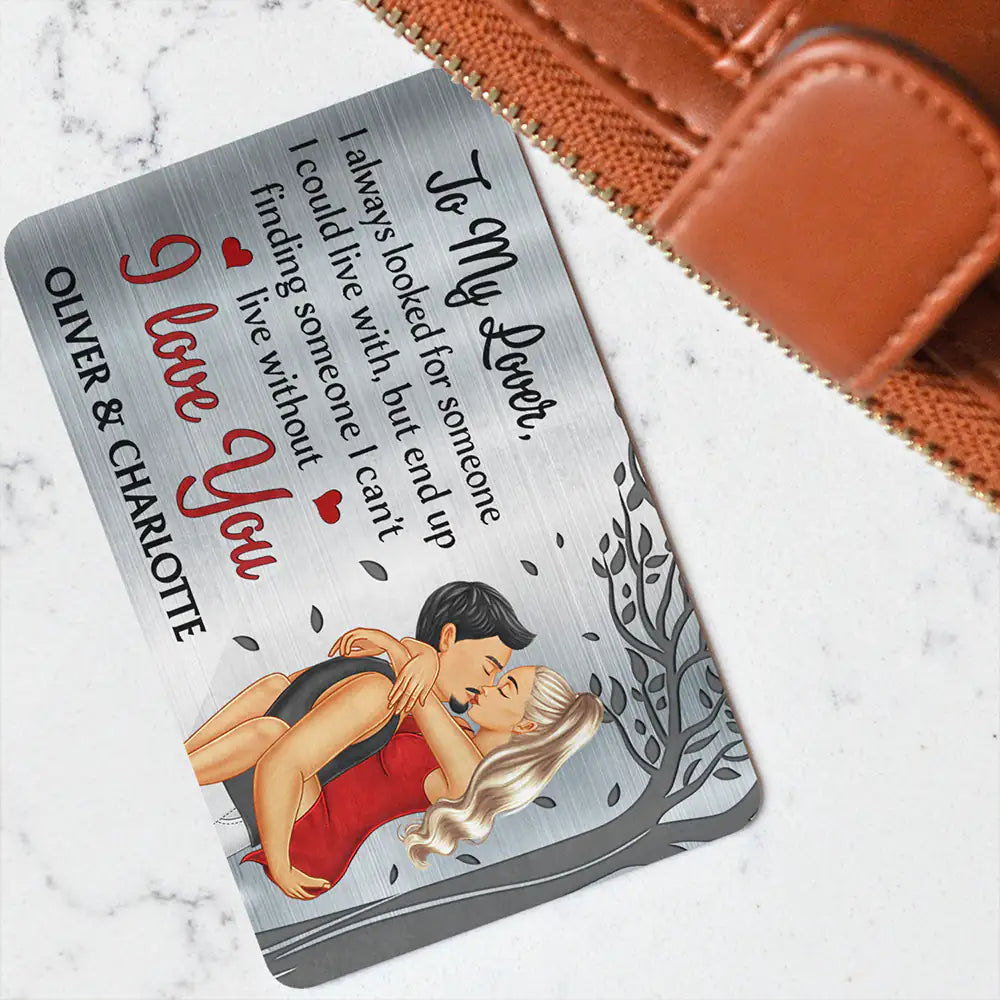 I Always Looked For Someone I Could Live With - Personalized Aluminum Wallet Card