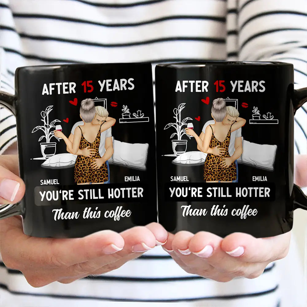 Hot Kissing Couple After Years Hotter Than This Coffee - Personalized Mug