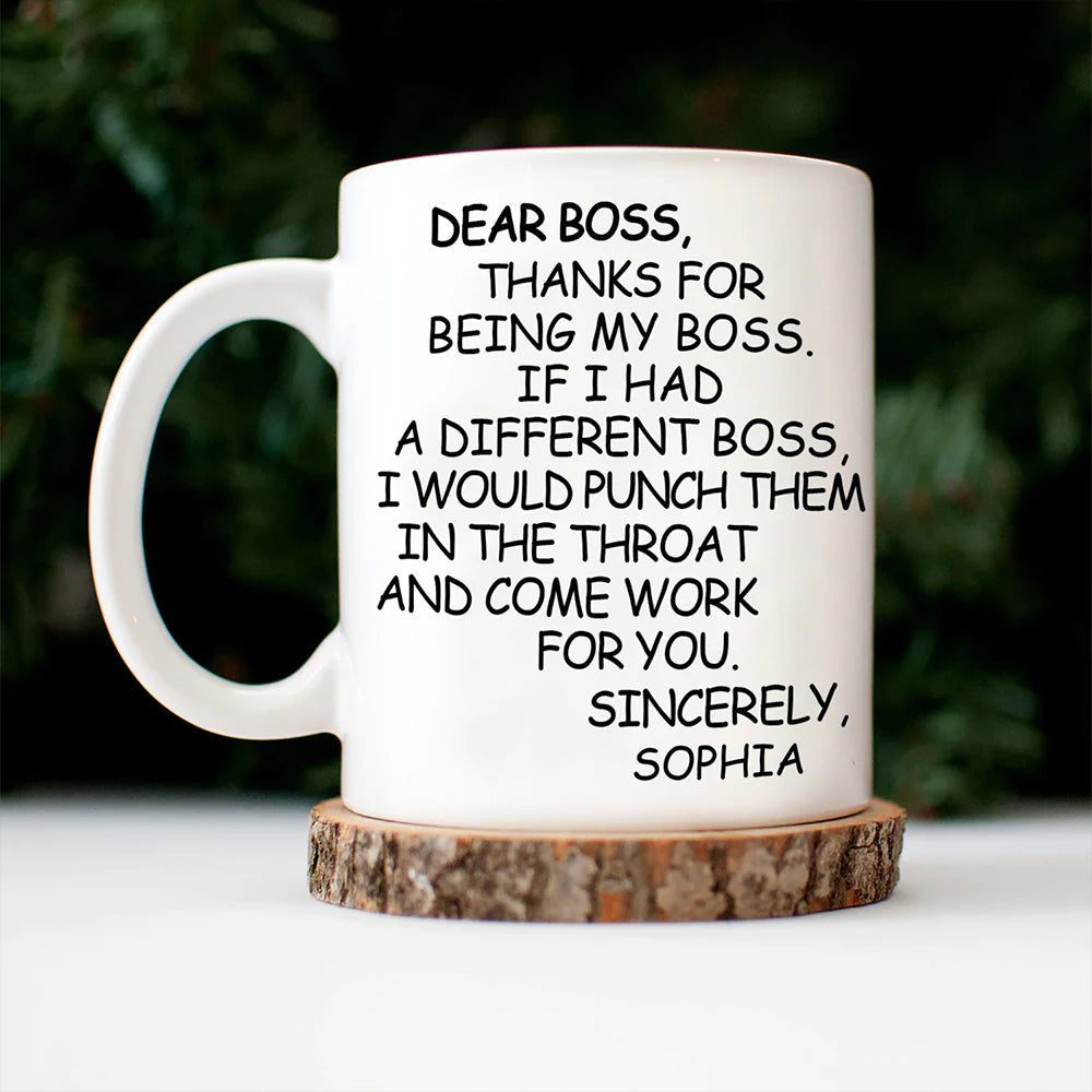 Dear Boss Thanks For Being My Boss - Personalized Mug