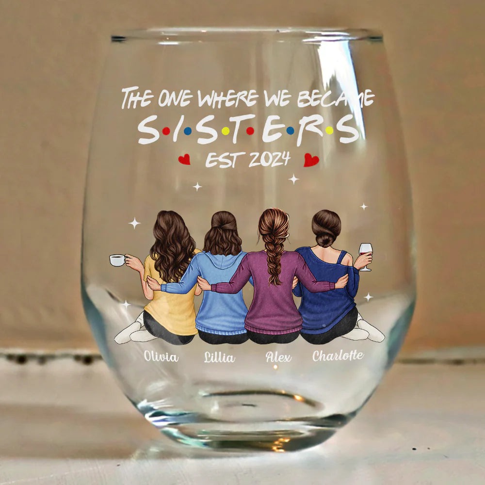 The One Where We Became Sisters - Personalized Stemless Wine Glass