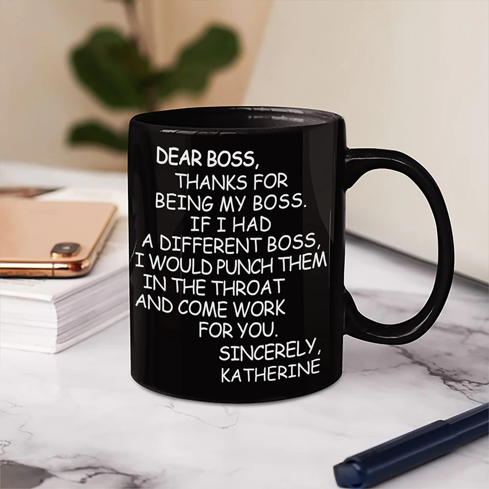 Dear Boss Thanks For Being My Boss - Personalized Mug