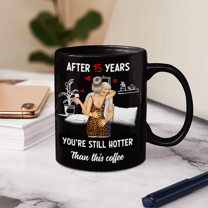 Hot Kissing Couple After Years Hotter Than This Coffee - Personalized Mug