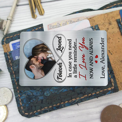 Custom Photo In Case You Need A Little Reminder Couple - Personalized Aluminum Wallet Card