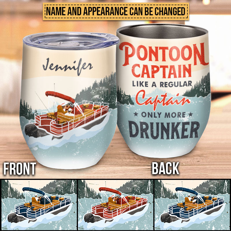 Pontoon Captain More Drunker Custom Wine Tumbler