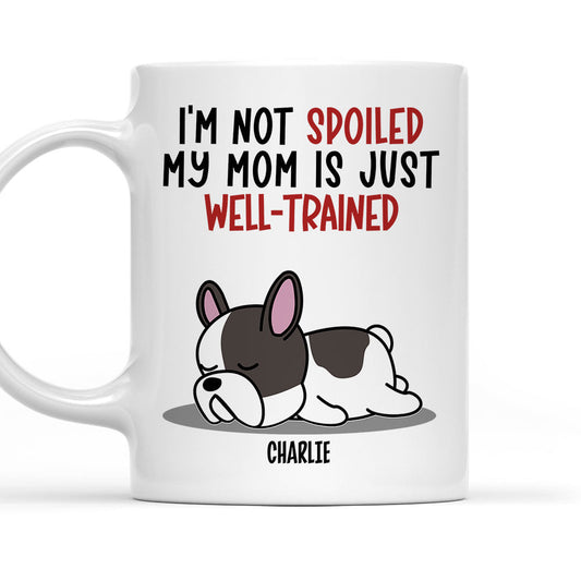 Spoiled Dog & Well Trained Dad - Personalized Custom Coffee Mug