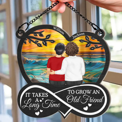 BFF It Takes A Long Time To Grow An Old Friend - Personalized Window Hanging Suncatcher Ornament