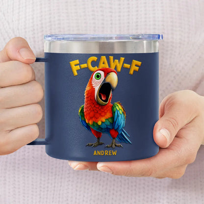 Funny Chicken F-Caw-F - Personalized 14oz Stainless Steel Tumbler With Handle