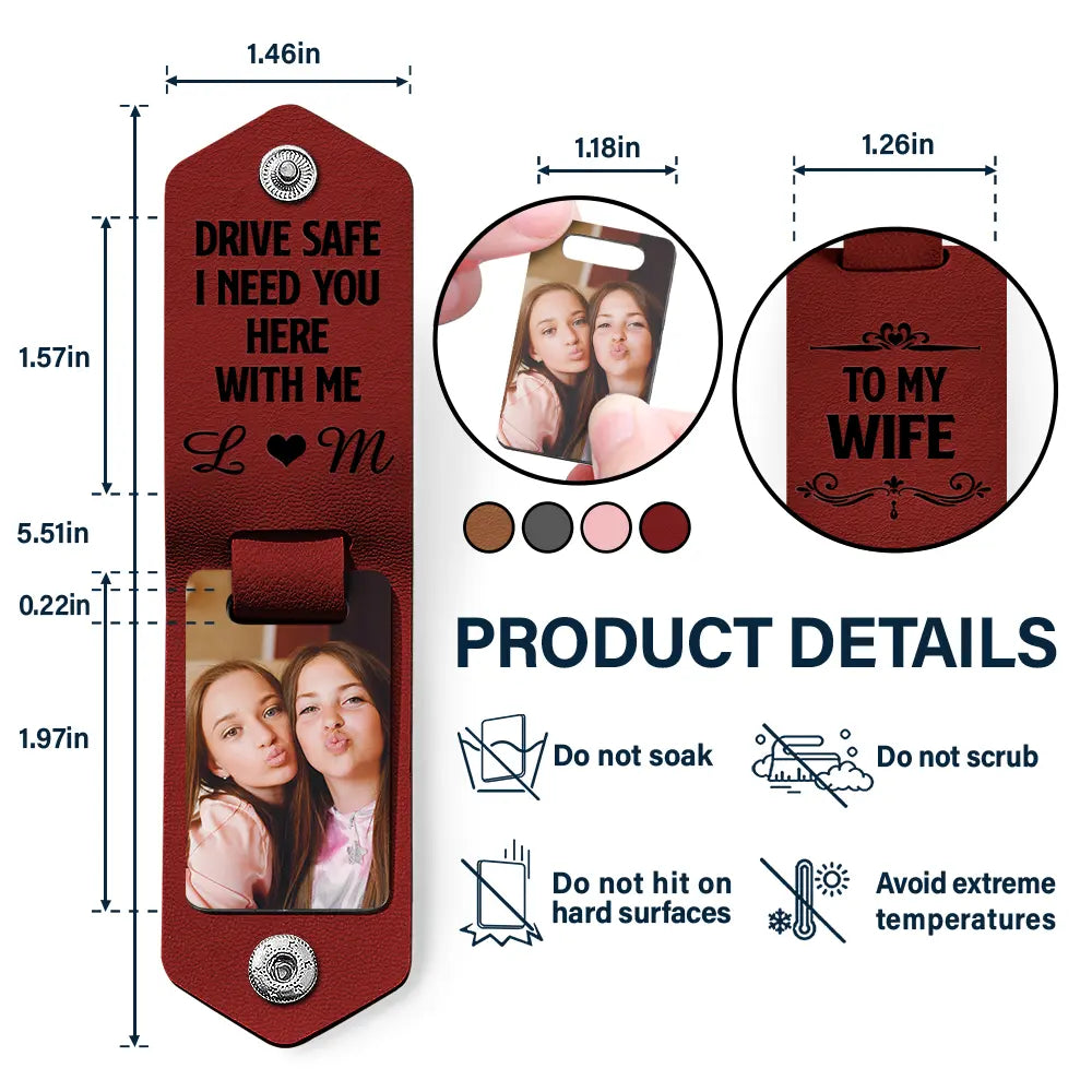 Custom Photo Drive Safe I Need You Here With Me - Loving, Anniversary Gift For Spouse, Husband, Wife - Personalized Leather Photo Keychain