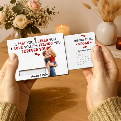 Calendar I Met You Liked You Love You Forever - Personalized Hanging Wooden Slide Card