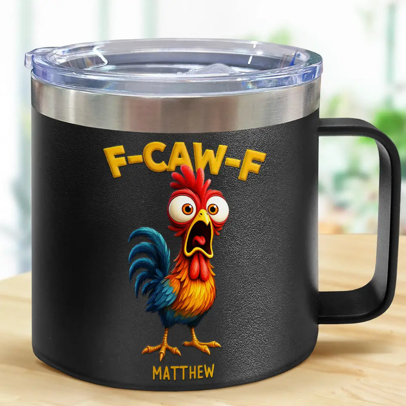 Funny Chicken F-Caw-F - Personalized 14oz Stainless Steel Tumbler With Handle
