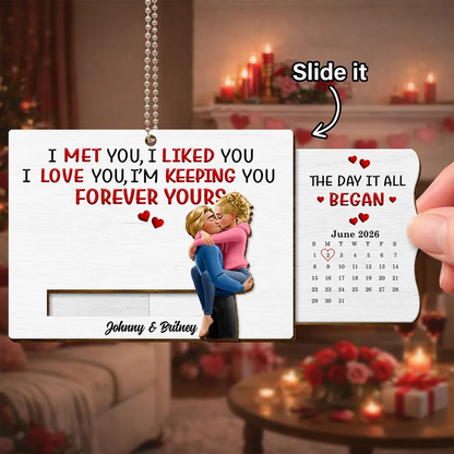 Calendar I Met You Liked You Love You Forever - Personalized Hanging Wooden Slide Card