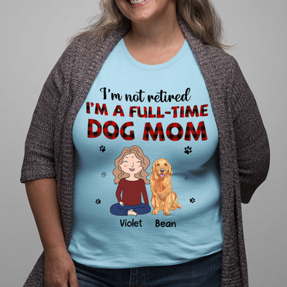 Full-Time Dog Mom 1  - Personalized Custom Unisex T-shirt