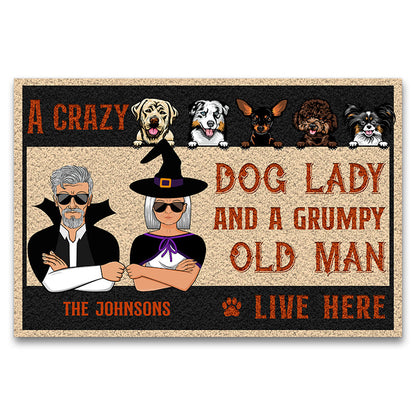 Dog Lovers A Crazy Dog Lady And Her Grumpy Old Man Live Here - Personalized Custom Doormat