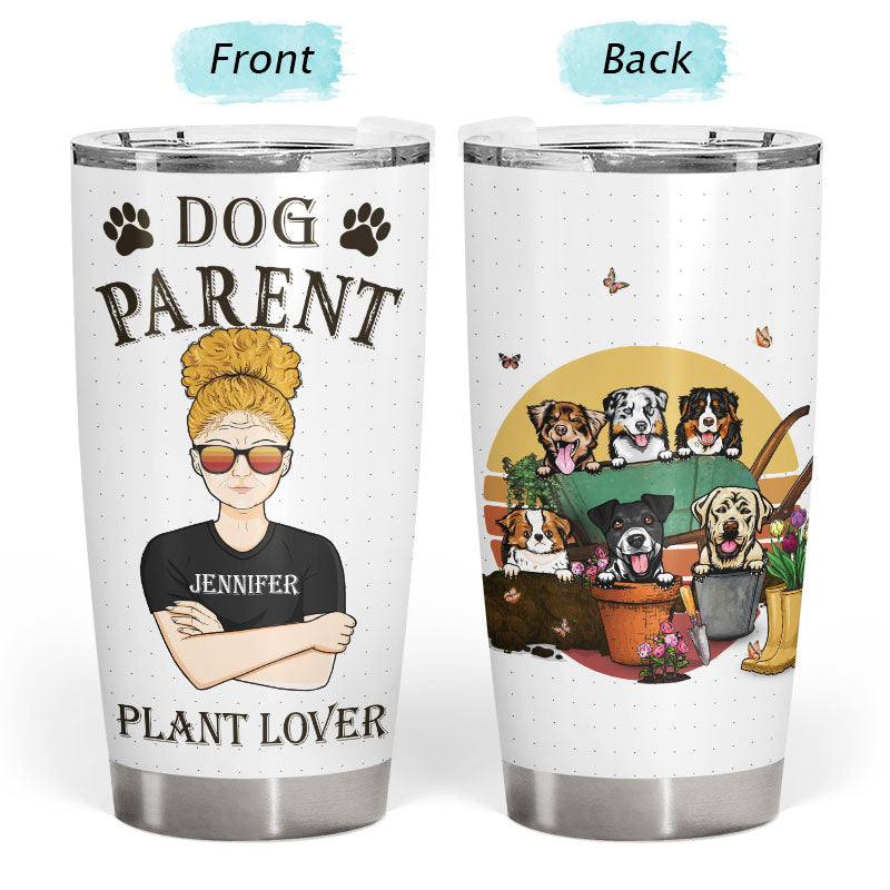 Dog Parent Plant Lover - Gardening Gift For Dog Fathers And Mothers - Personalized Custom Tumbler