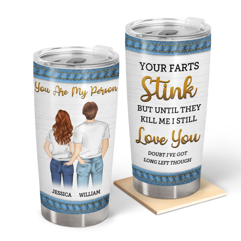 Your Farts Stink - Funny Gift For Couples - Personalized Custom Tumbler