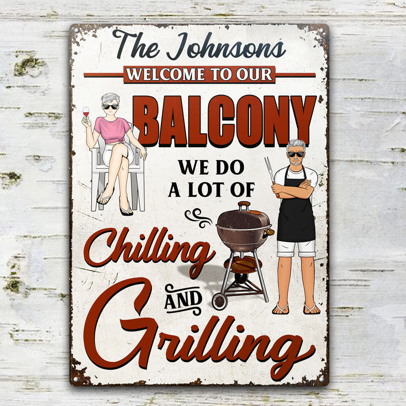 We Do A Lot Of Chilling & Grilling - Decoration For Patio - Personalized Custom Classic Metal Signs