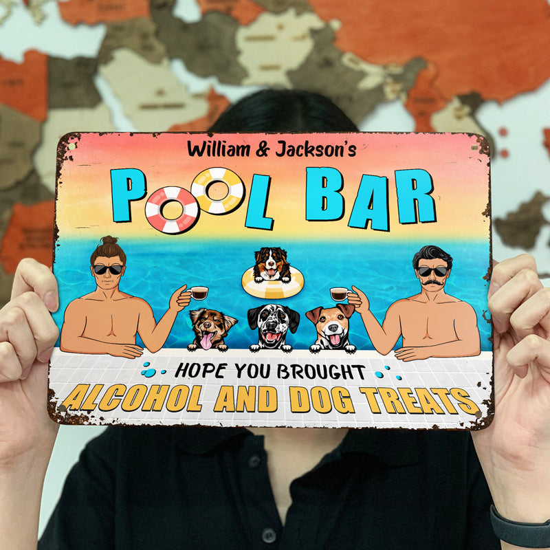 Poolside Hope You Brought Alcohol & Dog Treats - Gift For Couples - Personalized Custom Classic Metal Signs