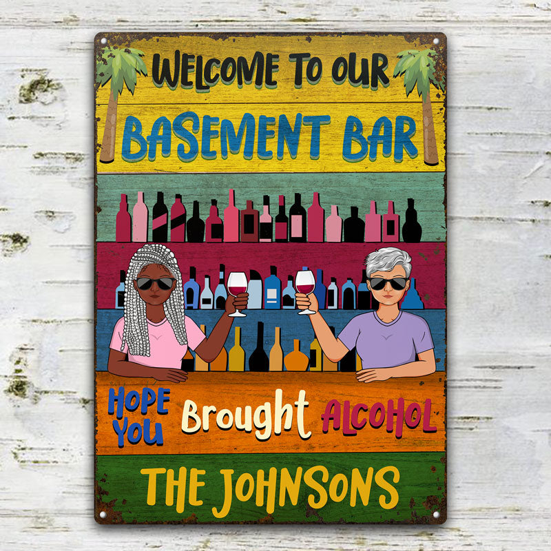 Hope You Brought Alcohol - Decoration Gift For Couples - Personalized Custom Classic Metal Signs