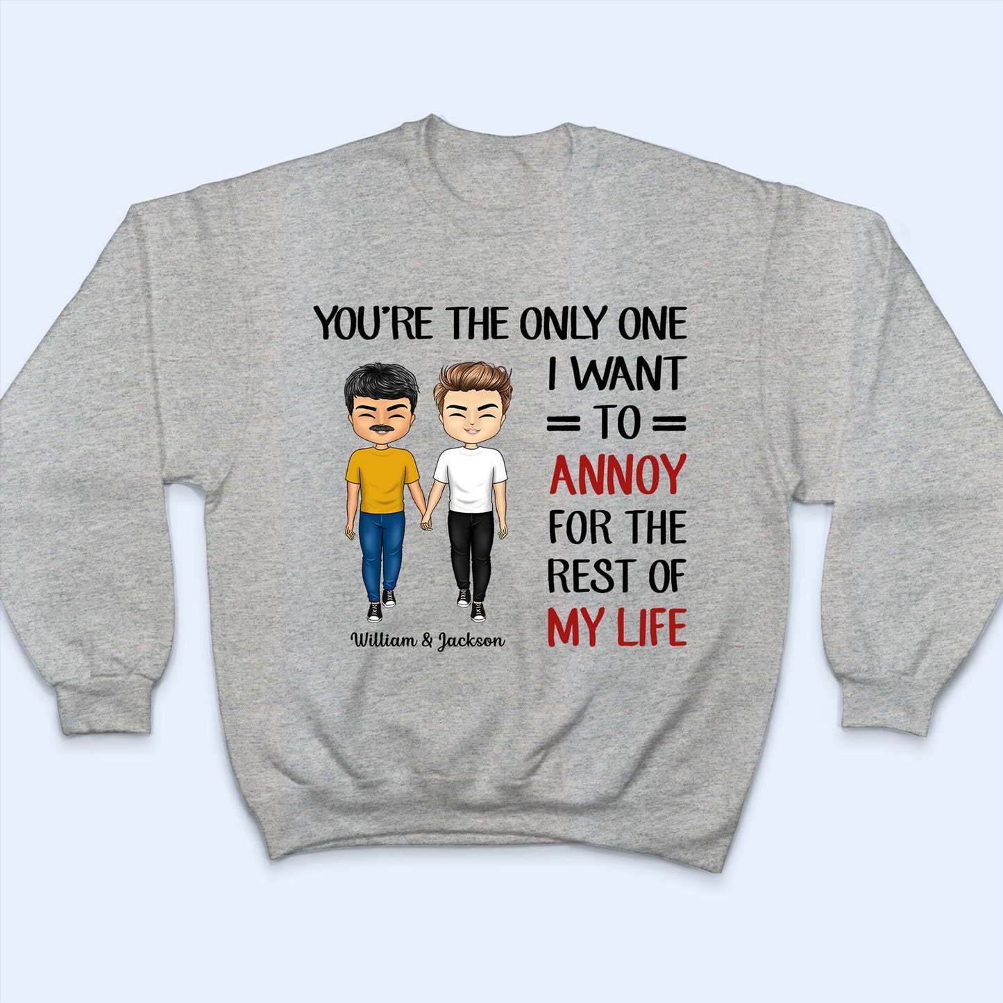 Chibi Couple You're The Only One I Want To Annoy - Personalized Custom T Shirt