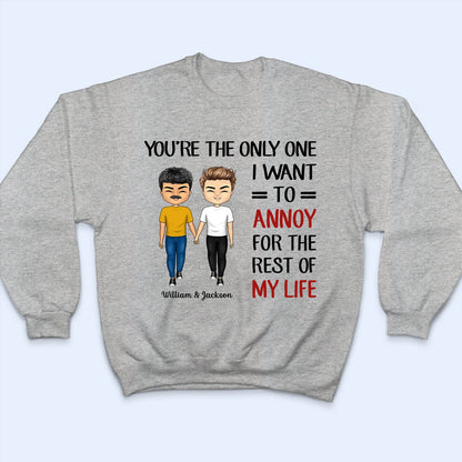 Chibi Couple You're The Only One I Want To Annoy - Personalized Custom T Shirt
