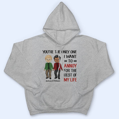 Chibi Couple You're The Only One I Want To Annoy - Personalized Custom T Shirt