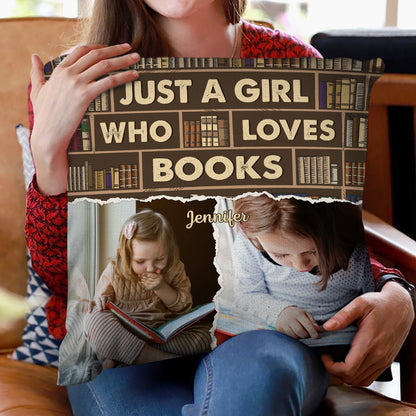 Custom Photo Just A Girl Who Loves Books - Personalized Custom Pillow