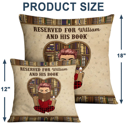 Reading Reserved For Me And My Book - Personalized Custom Pillow