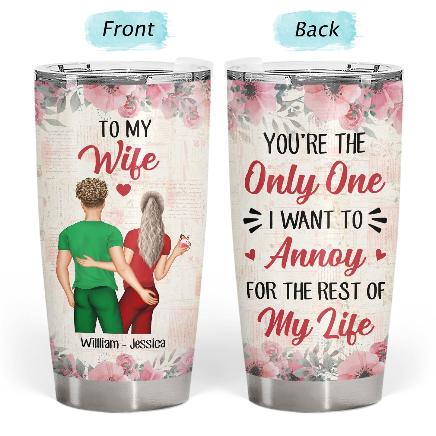 Couple You're The Only One I Want To Annoy Floral - Anniversary Gift For Couple - Personalized Custom Tumbler