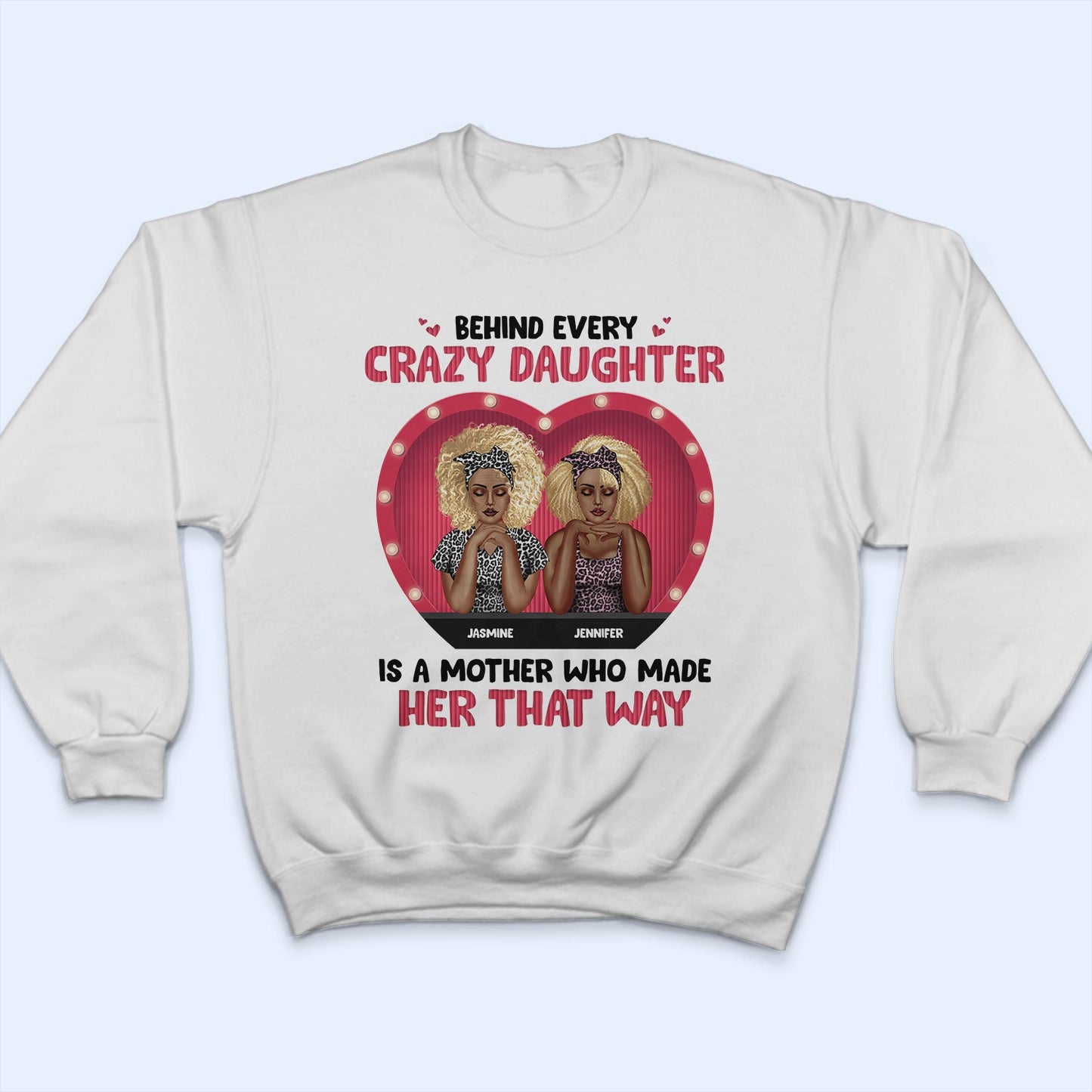 Behind Every Crazy Daughter - Gift For Mother - Personalized Custom T Shirt
