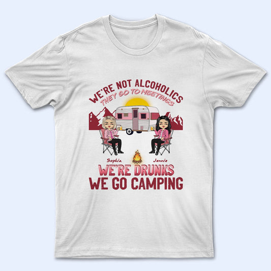 Pink Camping We're Drunks - Gift For Bestie - Personalized Custom T Shirt