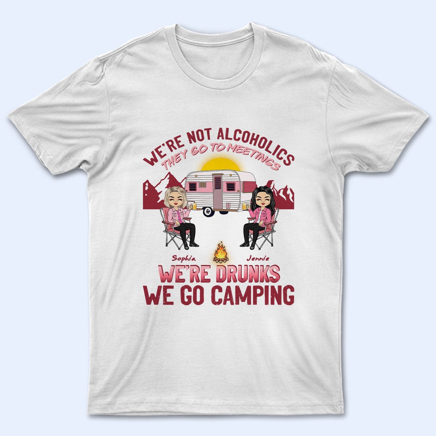 Pink Camping We're Drunks - Gift For Bestie - Personalized Custom T Shirt