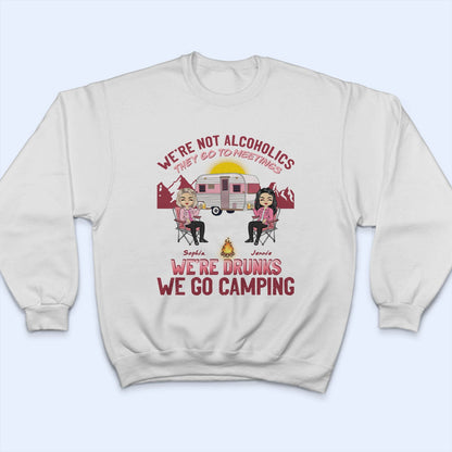 Pink Camping We're Drunks - Gift For Bestie - Personalized Custom T Shirt