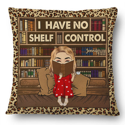 Reading I Have No Shelf Control - Gift For Book Lovers - Personalized Pillow