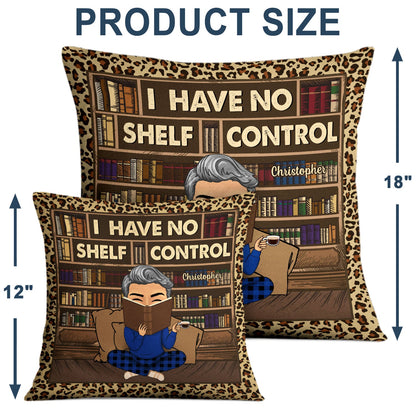 Reading I Have No Shelf Control - Gift For Book Lovers - Personalized Pillow