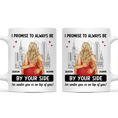 Couple Always Be By Your Side - Gift For Couples - Personalized Mug