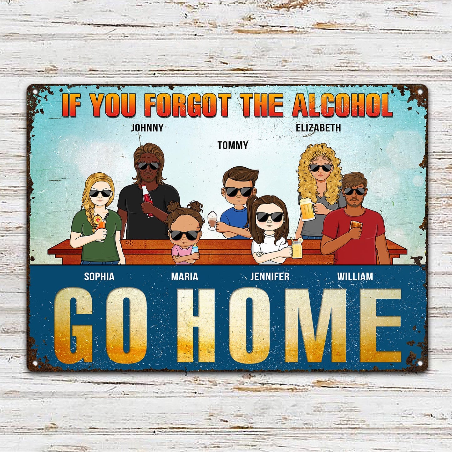 If You Forgot The Alcohol Go Home - Home Decor Gift For Spouse, Husband, Wife, Couple, Family - Personalized Custom Classic Metal Signs