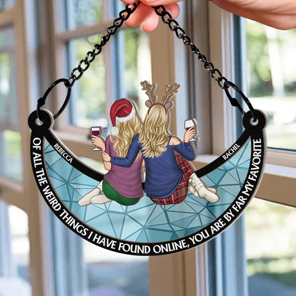 Of All The Weird Things I Have Found - Personalized Window Hanging Suncatcher Ornament