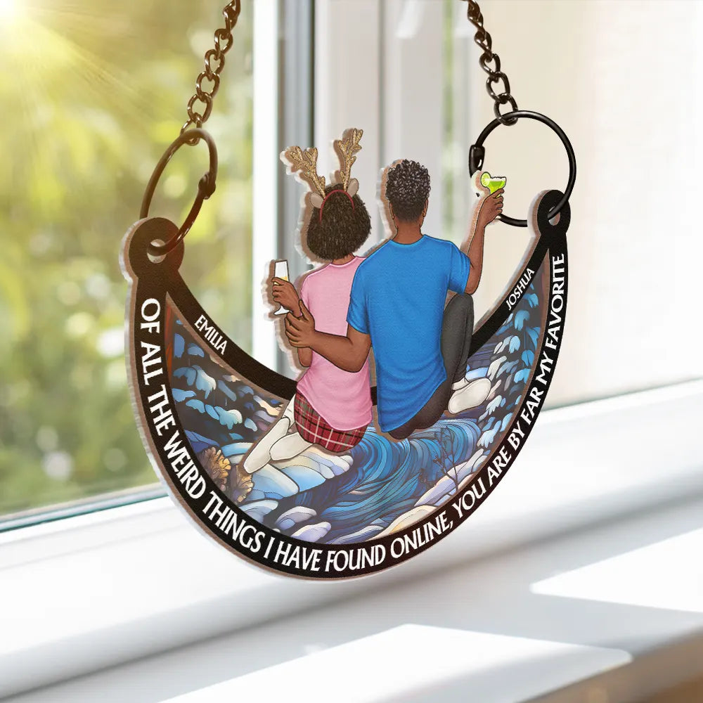 Of All The Weird Things I Have Found - Personalized Window Hanging Suncatcher Ornament