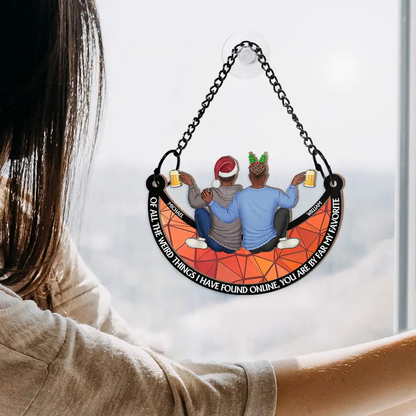 Of All The Weird Things I Have Found - Personalized Window Hanging Suncatcher Ornament